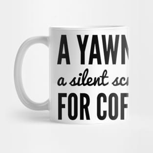 Yawn Scream Coffee Print Mug